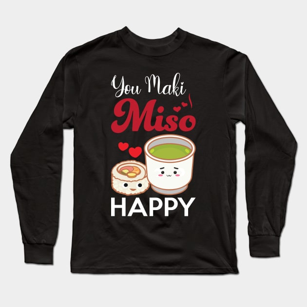 You Maki Me So Happy - Sushi Long Sleeve T-Shirt by CRE4TIX